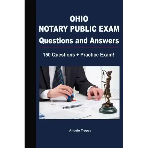Ohio Notary Public Exam Questions and Answers: 150 Questions + Practice Exam!