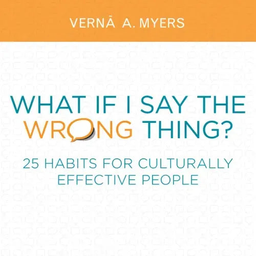 What If I Say the Wrong Thing?: 25 Habits for Culturally Effective People