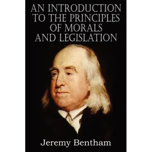 An Introduction to the Principles of Morals and Legislation