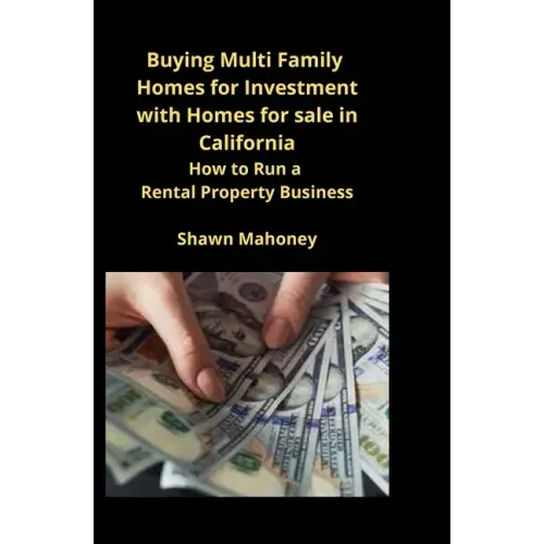 Buying Multi Family Homes for Investment with Homes for sale in California: How to Run a Rental Property Business