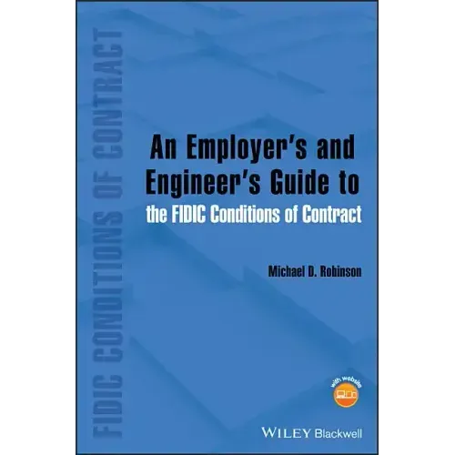 An Employer's and Engineer's Guide to the Fidic Conditions of Contract