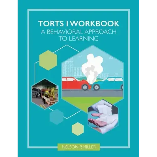 Torts I Workbook: A Behavioral Approach to Learning