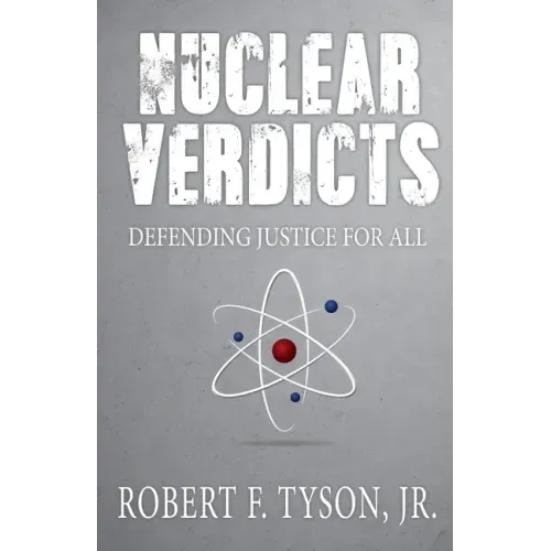 Nuclear Verdicts: Defending Justice For All