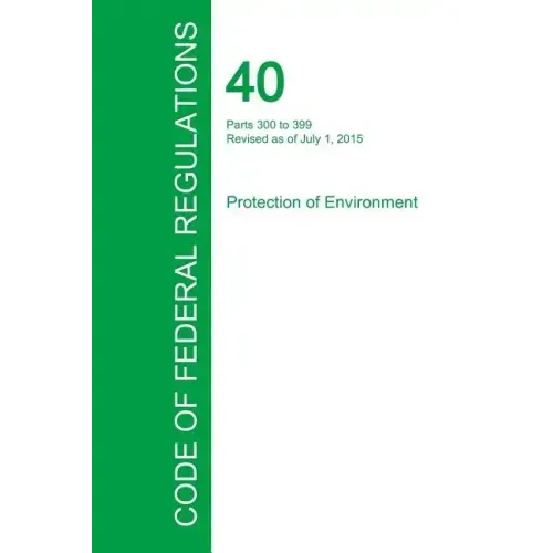 Code of Federal Regulations Title 40, Volume 28, July 1, 2015
