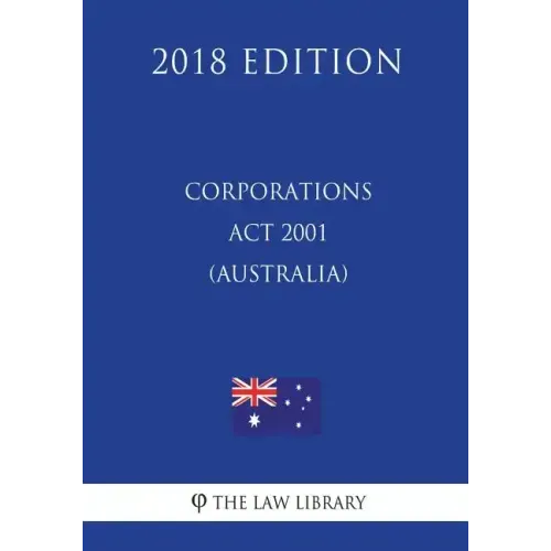 Corporations Act 2001 (Australia) (2018 Edition)