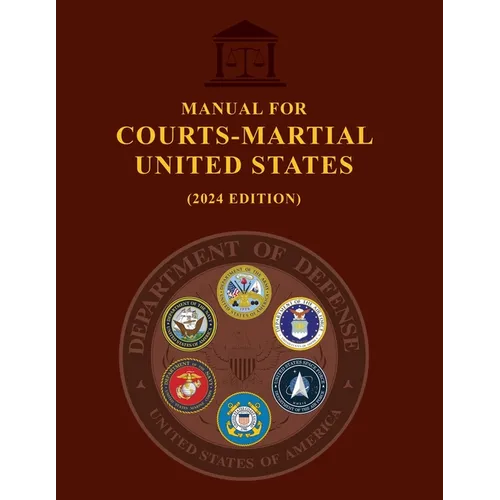 Manual for Courts-Martial United States (2024 Edition)