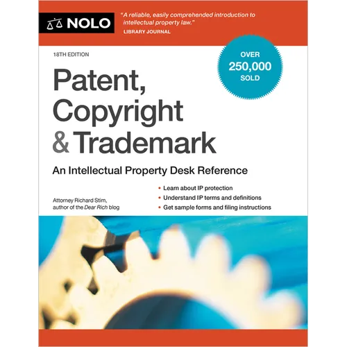 Patent, Copyright & Trademark: An Intellectual Property Desk Reference