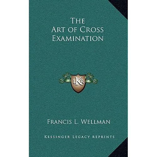 The Art of Cross Examination