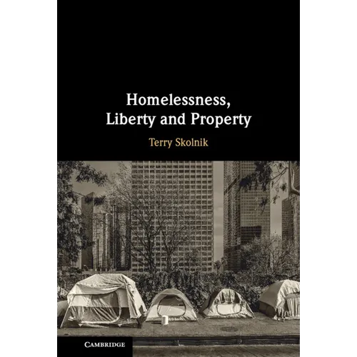 Homelessness, Liberty and Property