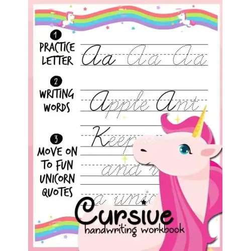 Cursive handwriting workbook: Unicorn Cursive Writing Practice Book Homework For Girl Kids Beginners How to Write Cursive Alfhabet Step By Step And