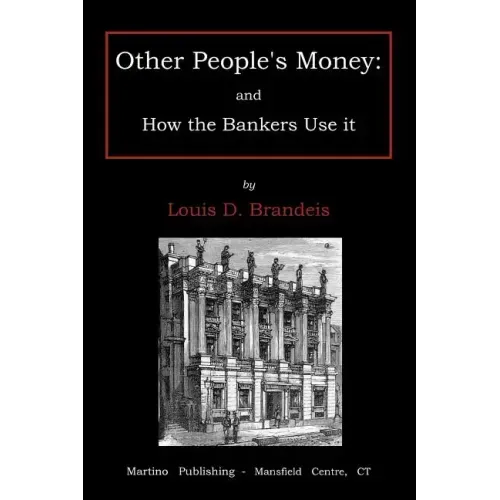Other people's money: and how the bankers use it