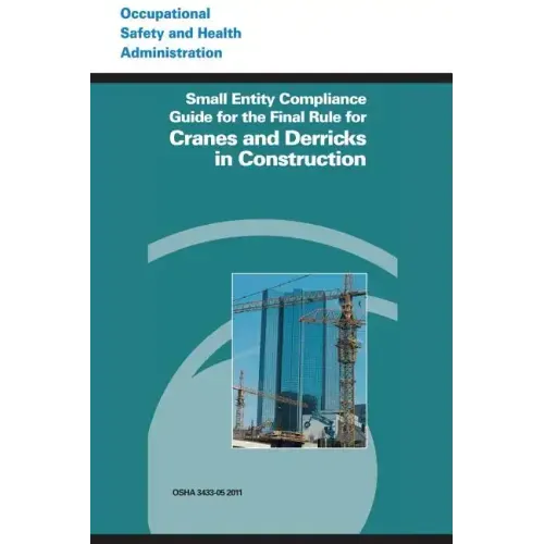 Small Entity Compliance Guide for the Final Rule for Cranes and Derricks in Construction