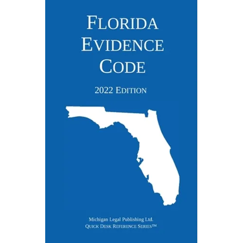 Florida Evidence Code; 2022 Edition