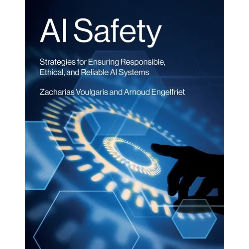 AI Safety: Strategies for Ensuring Responsible, Ethical, and Reliable AI Systems