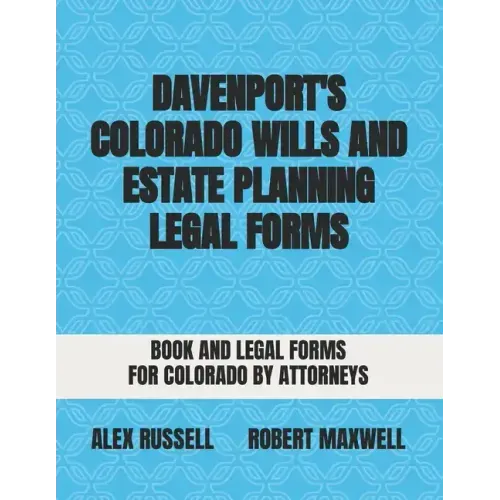 Davenport's Colorado Wills And Estate Planning Legal Forms