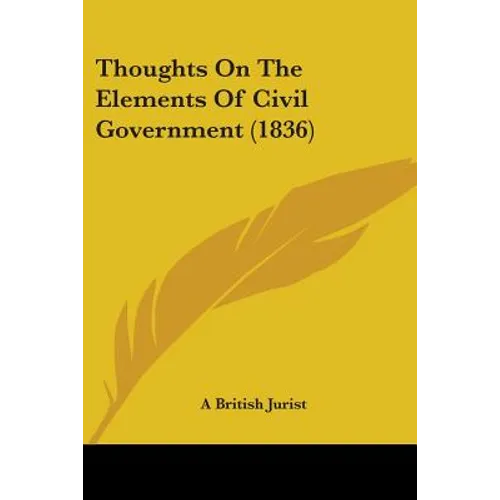 Thoughts On The Elements Of Civil Government (1836)