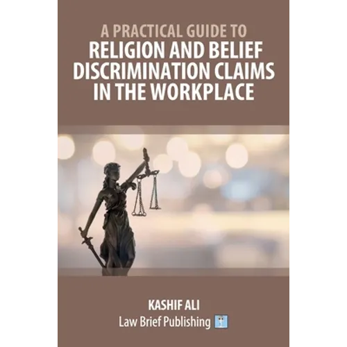 A Practical Guide to Religion and Belief Discrimination Claims in the Workplace