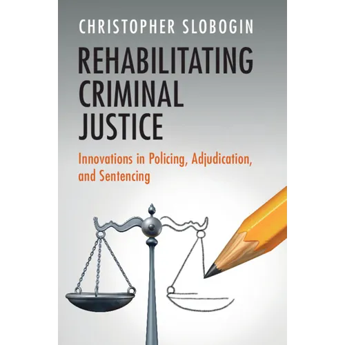 Rehabilitating Criminal Justice