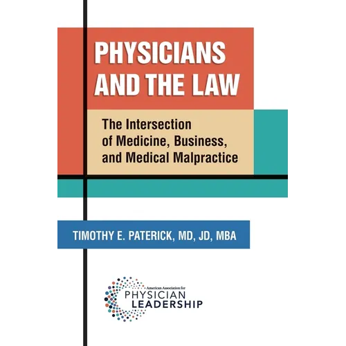 Physicians and the Law: The Intersection of Medicine, Business, and Medical Malpractice