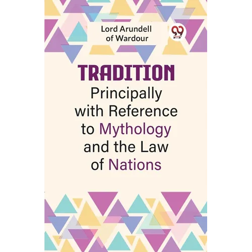 Tradition Principally With Reference To Mythology And The Law Of Nations