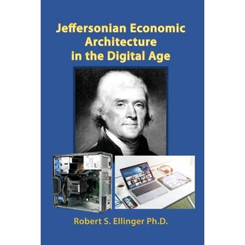 Jeffersonian Economic Architecture in the Digital Age