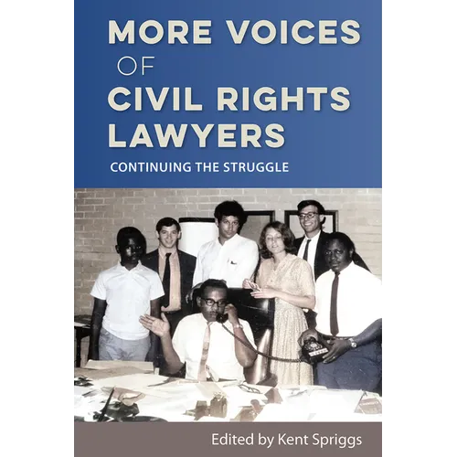 More Voices of Civil Rights Lawyers: Continuing the Struggle