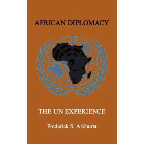 African Diplomacy: The Un Experience