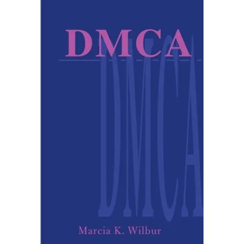 DMCA: The Digital Millennium Copyright Act - Paperback