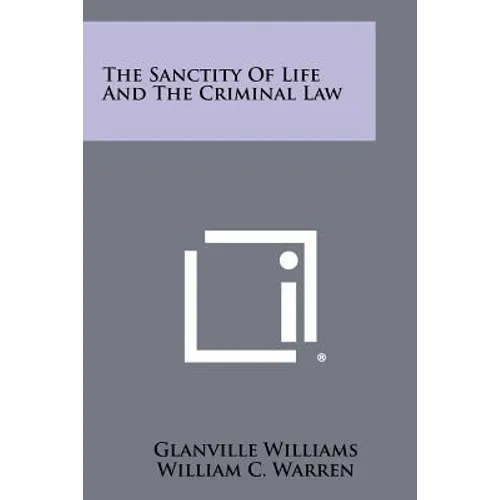 The Sanctity of Life and the Criminal Law