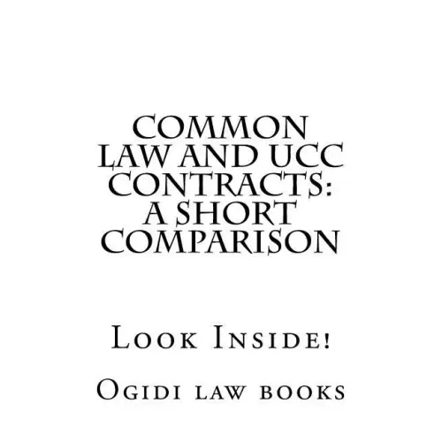 Common law and UCC Contracts: a short comparison: Look Inside!