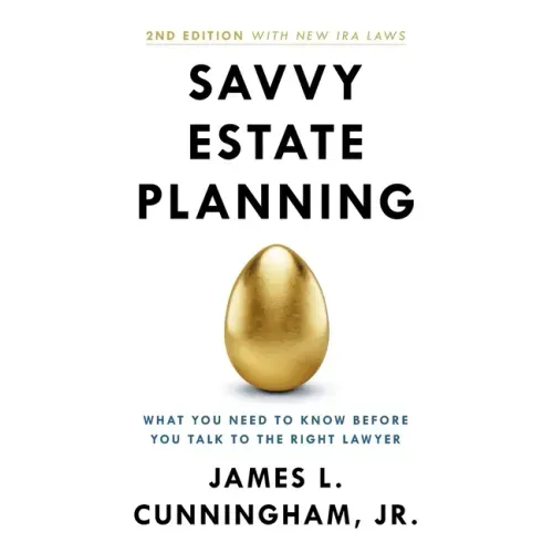 Savvy Estate Planning: What You Need to Know Before You Talk to the Right Lawyer