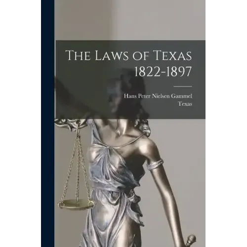 The Laws of Texas 1822-1897
