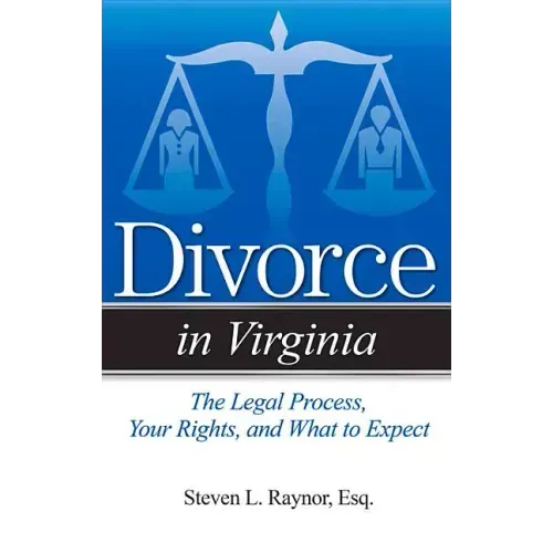Divorce in Virginia: The Legal Process, Your Rights, and What to Expect