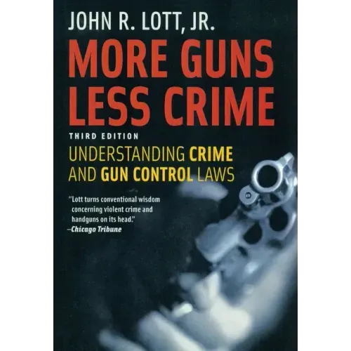 More Guns Less Crime: Understanding Crime and Gun Control Laws