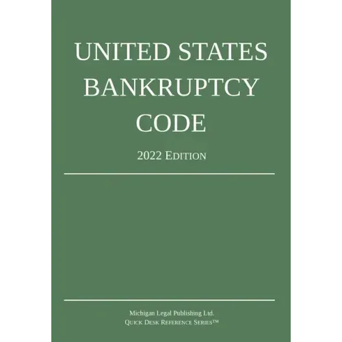 United States Bankruptcy Code; 2022 Edition