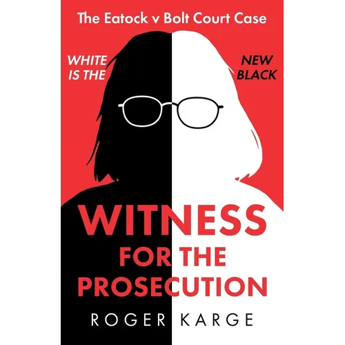 Witness for the Prosecution: The Eatock v Bolt Court Case