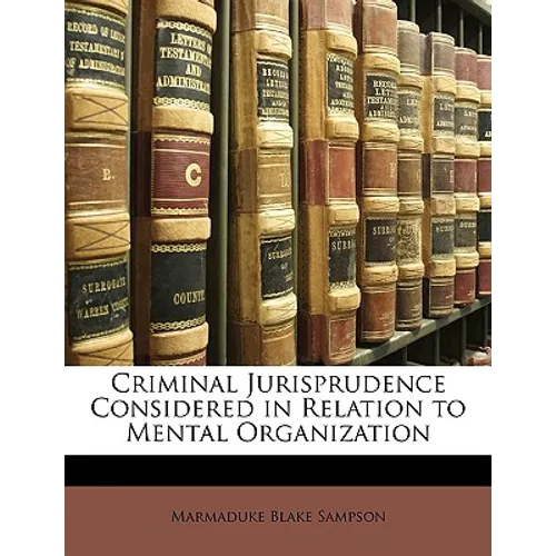 Criminal Jurisprudence Considered in Relation to Mental Organization