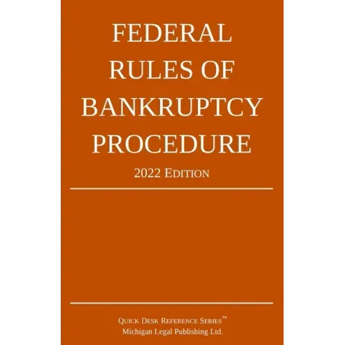 Federal Rules of Bankruptcy Procedure; 2022 Edition: With Statutory Supplement