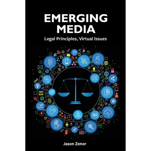 Emerging Media: Legal Principles, Virtual Issues