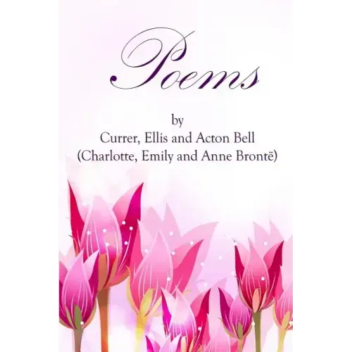 Poems by Currer, Ellis, and Acton Bell: (Starbooks Classics Editions)