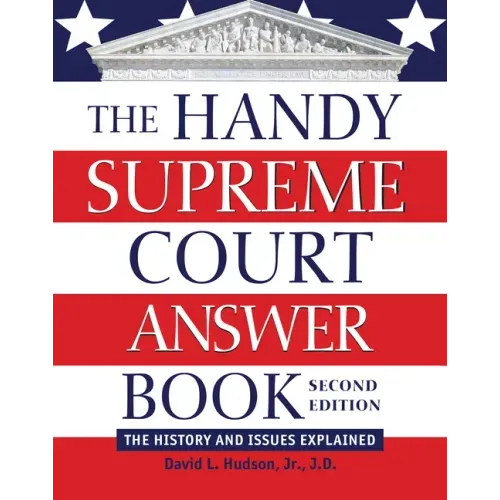 The Handy Supreme Court Answer Book: The History and Issues Explained