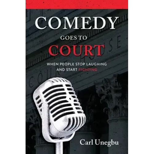 Comedy Goes to Court: When People Stop Laughing And Start Fighting