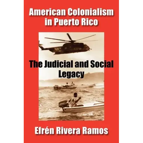 American Colonialism in Puerto Rico: The Judicial and Social Legacy