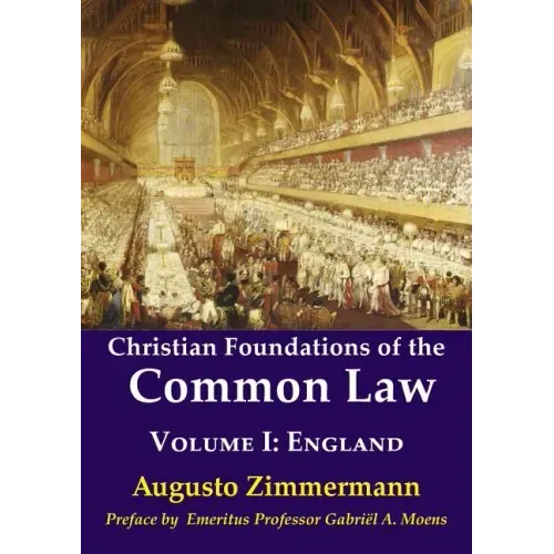 Christian Foundations of the Common Law: Volume 1: England