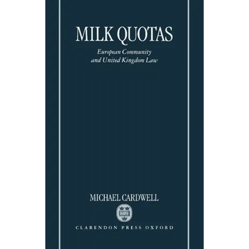 Milk Quotas: European Community and United Kingdom Law