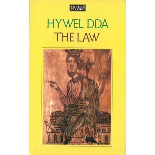 The Law of Hywel Dda - Law texts from medieval Wales, translated and edited