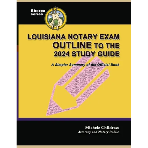 Louisiana Notary Exam Outline to the 2024 Study Guide: A Simpler Summary of the Official Book