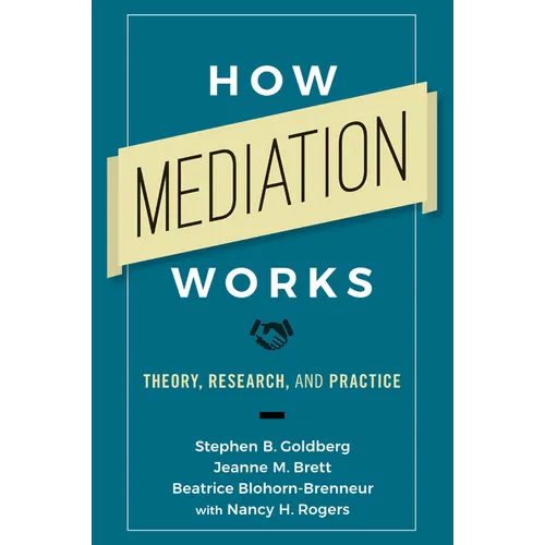 How Mediation Works: Theory, Research, and Practice