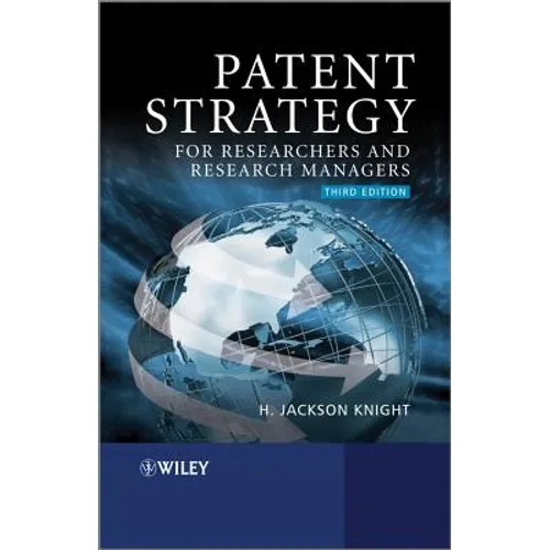 Patent Strategy: For Researchers and Research Managers