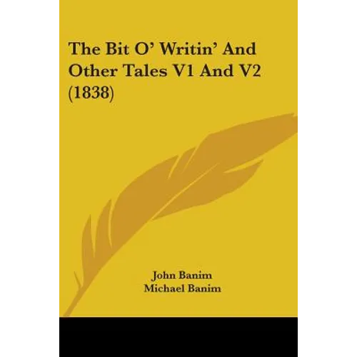 The Bit O' Writin' And Other Tales V1 And V2 (1838)